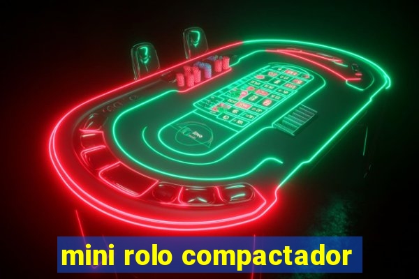 mini rolo compactador